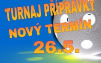TURNAJ PŘÍPRAVKY - NOVÝ TERMÍN 26.5.