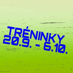 TRÉNINKY OD 20.9. DO 6.10.